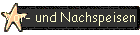 Vor- und Nachspeisen